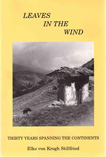 Leaves In The Wind: Thirty Years Spanning The Continents (FINE COPY OF SCARCE FIRST EDITION, FIRS...