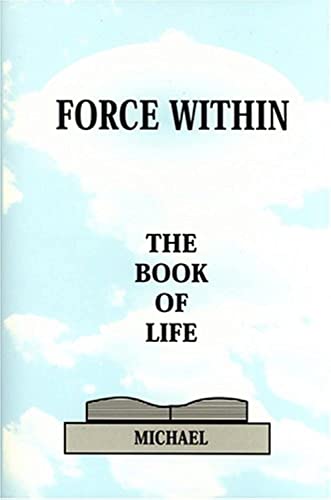 Force Within: The Book of Life (9780533149827) by Michael