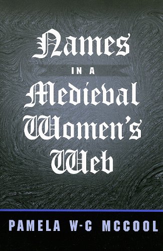Stock image for Names in a Medieval Women's Web for sale by Lowry's Books