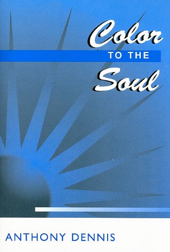 Color to the Soul (9780533150694) by Dennis, Anthony