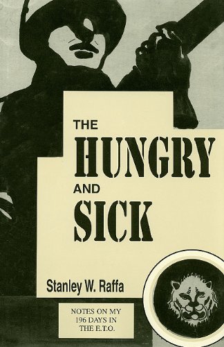 Beispielbild fr The Hungry and Sick : Notes on My 196 Days in the E. T. O. zum Verkauf von Better World Books