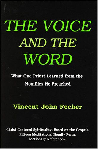 Beispielbild fr The Voice And the Word: What One Priest Learned from the Homilies He Preached zum Verkauf von Open Books