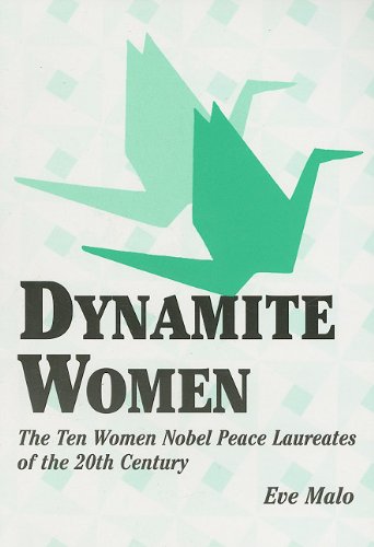 Stock image for Dynamite Women: The Ten Women Nobel Peace Laureates of the 20th Century for sale by HPB-Red