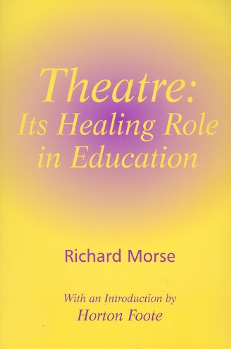 Beispielbild fr Theatre: Its Healing Role in Education zum Verkauf von PlumCircle