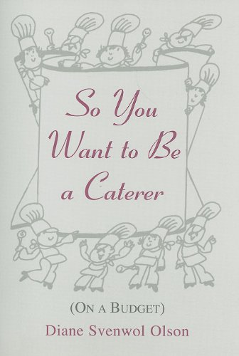 9780533159567: So You Want to Be a Caterer: On a Budget