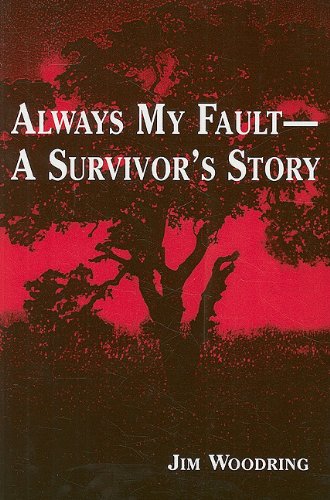 Imagen de archivo de Always My Fault -- A Survivor's Story a la venta por Wonder Book