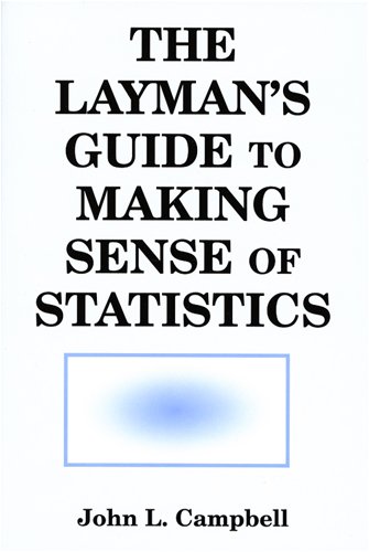 The Layman's Guide to Making Sense of Statistics (9780533160181) by Campbell, John