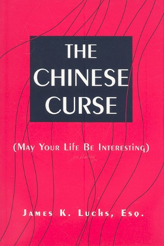 Stock image for The Chinese Curse: (May Your Life Be Interesting) for sale by Modetz Errands-n-More, L.L.C.