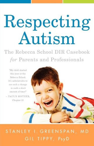 Stock image for Respecting Autism: The Rebecca School DIR Casebook for Parents and Professionals for sale by SecondSale