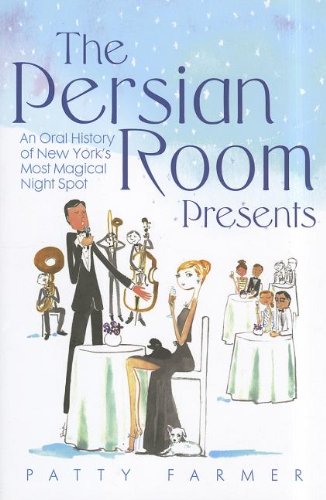 Stock image for The Persian Room Presents : An Oral History of New York's Most Magical Night Spot for sale by Better World Books: West