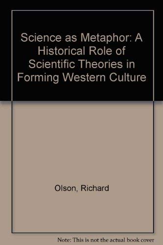 Beispielbild fr Science As Metaphor : The Historical Role of Scientific Theories in Forming Western Culture zum Verkauf von Better World Books