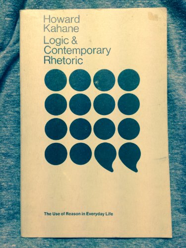 Imagen de archivo de Logic and contemporary rhetoric: The use of reason in everyday life a la venta por ThriftBooks-Dallas