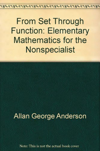 Beispielbild fr From Set through Function:Elementary Mathematics for the Nonspecialist: Elementary Mathematics for the Nonspecialist zum Verkauf von Acme Books