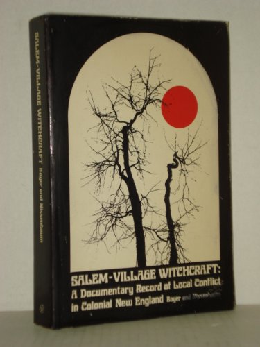 9780534001131: Salem-village witchcraft;: A documentary record of local conflict in colonial New England (The American history research series)