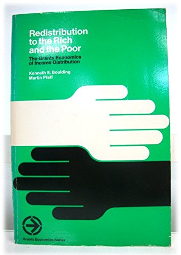 Beispielbild fr Redistribution to the Rich and the Poor: Grants Economics or Income Distribution zum Verkauf von Ammareal