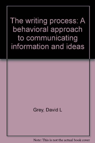 9780534001971: The writing process: A behavioral approach to communicating information and ideas