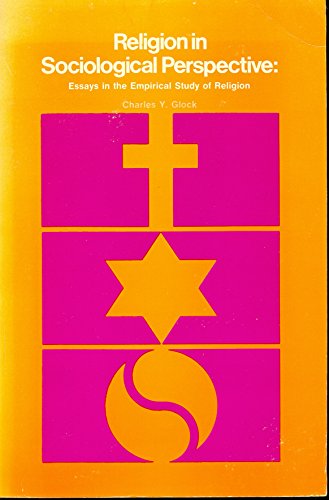 Stock image for Religion in sociological perspective;: Essays in the empirical study of religion (The Wadsworth series in sociology) for sale by Irish Booksellers