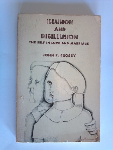 9780534002251: Illusion and disillusion;: The self in love and marriage