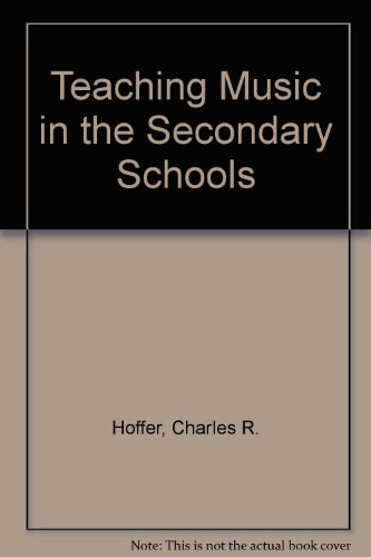 Beispielbild fr Teaching music in the secondary schools [by] Charles R. Hoffer The Wadsworth music series zum Verkauf von J. Lawton, Booksellers