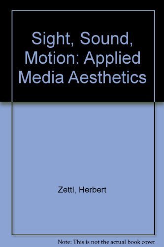 Stock image for Sight-Sound-Motion : Applied Media Aesthetics for sale by Better World Books: West