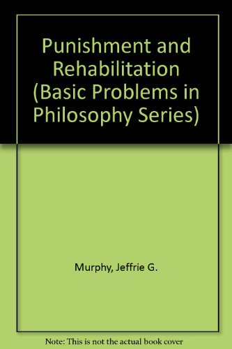 Imagen de archivo de Punishment and rehabilitation (Basic problems in philosophy series) a la venta por Wonder Book