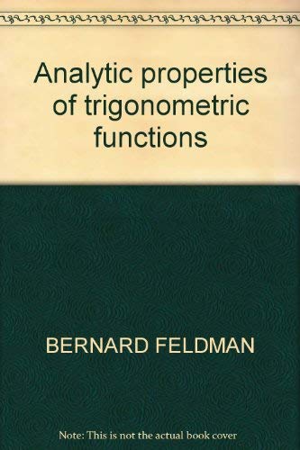 Analytic properties of trigonometric functions (Wadsworth precalculus mathematics series) (9780534003579) by Bernard Feldman