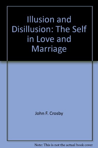 9780534004507: Illusion and Disillusion: The Self in Love and Marriage