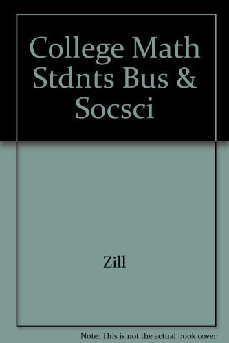 9780534004675: College Math Stdnts Bus & Socsci by Zill