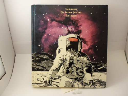Imagen de archivo de Astronomy : The Cosmic Journey a la venta por Better World Books