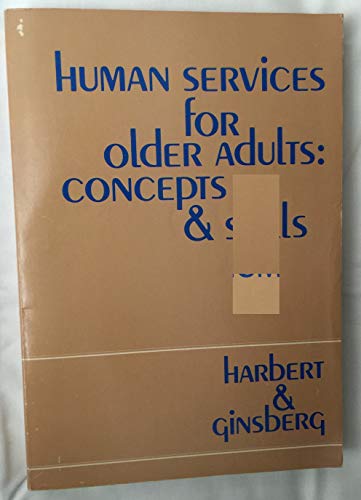 Imagen de archivo de Human Services for Older Adults: Concepts & Skills a la venta por gearbooks