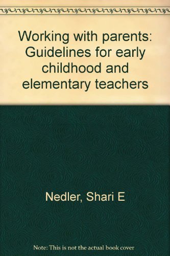 Beispielbild fr Working with Parents : Guidelines for Early Childhood and Elementary Teachers zum Verkauf von Better World Books