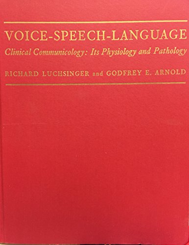 9780534006808: Voice Speech-Language: Clinical Communicology--Its Physiology and Pathology