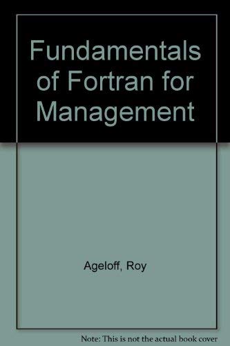 Fundamentals of FORTRAN for management (9780534007102) by Ageloff, Roy