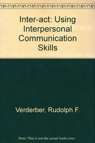Inter-act: Using inter personal communication skills (9780534007850) by Verderber, Rudolph F