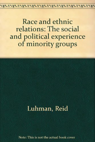 Stock image for Race and ethnic relations: The social and political experience of minority groups for sale by Wonder Book