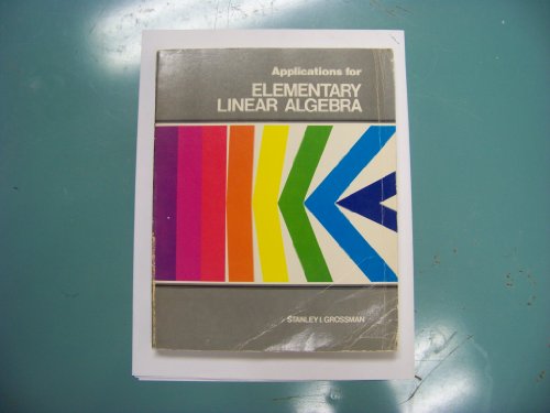 Applications for elementary linear algebra (9780534008130) by Grossman, Stanley I