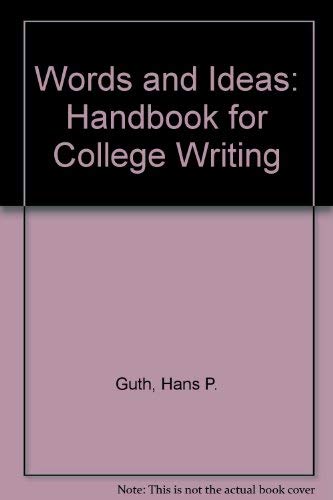 Words and Ideas: A Handbook for College Writing (9780534008154) by Guth, Hans Paul