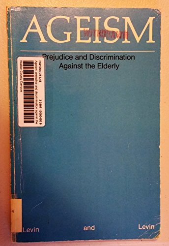 9780534008819: Ageism: Prejudice and Discrimination Against the Elderly