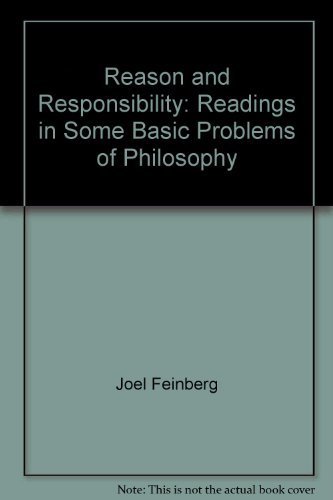 Stock image for Reason and Responsibility : Readings in Some Basic Problems of Philosophy for sale by Better World Books