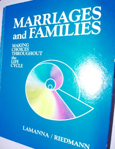 Marriages and families: Making choices throughout the life cycle (9780534009533) by Lamanna, Mary Ann