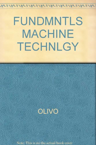 Beispielbild fr Fundamentals of Machine Technology zum Verkauf von ThriftBooks-Dallas