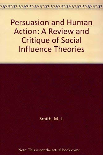9780534010065: Persuasion and human action: A review and critique of social influence theories