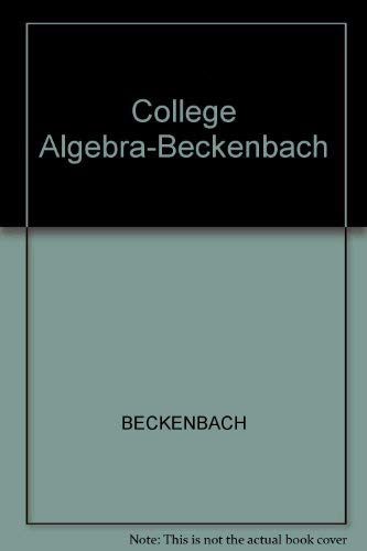 College Algebra (9780534010072) by Beckenbach, Edwin F.