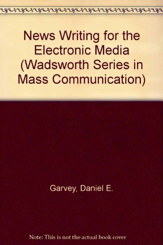 Beispielbild fr Newswriting for the Electronic Media : Principles, Examples, Applications zum Verkauf von Better World Books