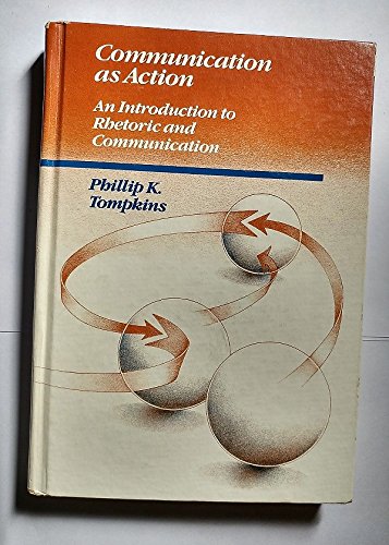 Imagen de archivo de Communication As Action : An Introduction to Rhetoric and Communication a la venta por Better World Books