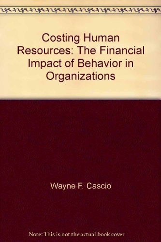 Imagen de archivo de Costing human resources: The financial impact of behavior in organizations (Kent human resource management series) a la venta por HPB-Red