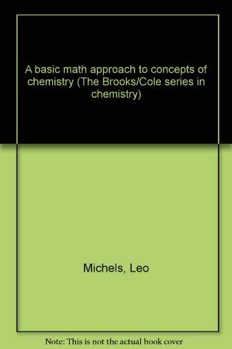 9780534011758: A basic math approach to concepts of chemistry (The Brooks/Cole series in chemistry)
