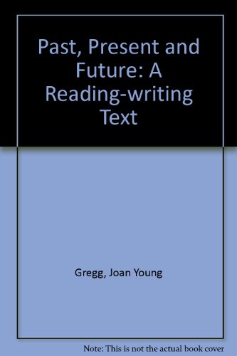 9780534012182: Past, present, and future: A reading-writing text