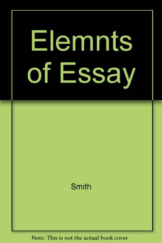 Stock image for Elements of the Essay: a Reader for College Writers for sale by Top Notch Books