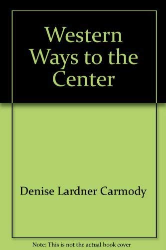 Western Ways to the Center: An Introduction to Western Religions.